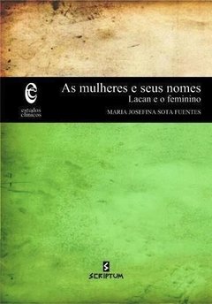 As mulheres e seus nomes: Lacan e o feminino