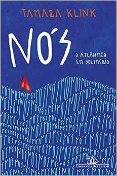 NÓS: O ATLÂNTICO EM SOLITÁRIO