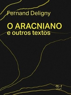 ARACNIANO E OUTROS TEXTOS, O