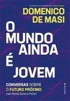 O MUNDO AINDA É JOVEM