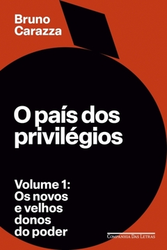 O PAÍS DOS PRIVILÉGIOS - VOLUME 1