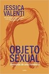 OBJETO SEXUAL - MEMÓRIAS DE UMA FEMINISTA