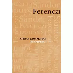 Sándor Ferenczi - Obras Completas - Psicanálise I