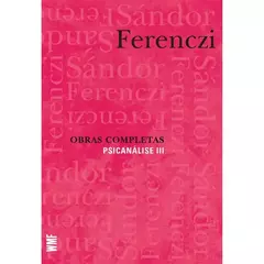 Sándor Ferenczi - Obras Completas - Psicanálise III