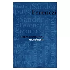 Sándor Ferenczi - Obras Completas - Psicanálise IV