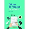 OFICINA DE REDACAO - FOCO ENEM