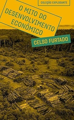 O mito do desenvolvimento econômico