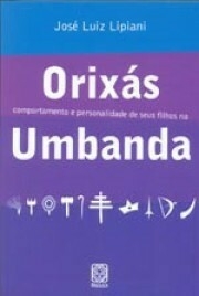 Orixás: comportamento e personalidade de seus filhos