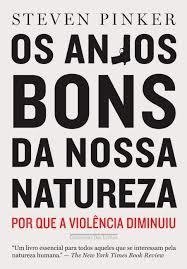 OS ANJOS BONS DA NOSSA NATUREZA POR QUE A VIOLÊNCIA DIMINUIU