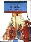 A AMÉRICA PRÉ-COLOMBINA, OS MAIAS E OS ASTECAS