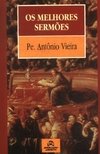 OS MELHORES SERMÕES - PADRE ANTÔNIO VIEIRA