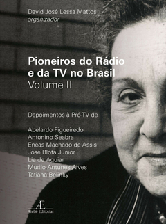 Pioneiros do Rádio e da TV no Brasil – Vol. II