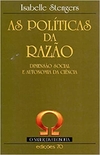 As Políticas da Razão: Dimensão Social e Autonomia da Ciência livro novo esgotado . raridade