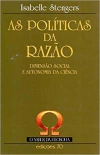 As Políticas da Razão: Dimensão Social e Autonomia da Ciência livro novo esgotado . raridade