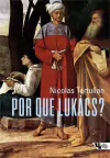 POR QUE LUKACS? - 1ªED.(2023)