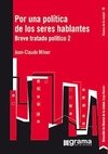 POR UNA POLÍTICA DE LOS SERES HABLANTES - Breve tratado político 2