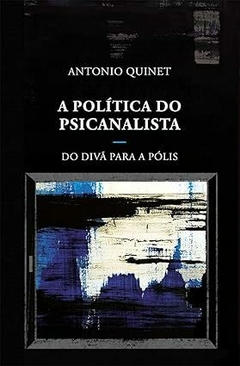 A Política do Psicanalista