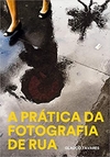 A Pratica da Fotografia de Rua Capa comum