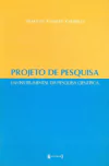 PROJETO DE PESQUISA - UM INSTRUMENTAL DA PESQUISA CIENTÍFICA
