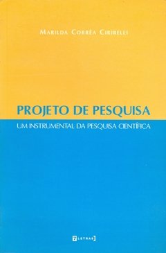 PROJETO DE PESQUISA - UM INSTRUMENTAL DA PESQUISA CIENTÍFICA