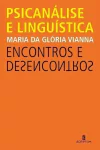 PSICANÁLISE E LINGUÍSTICA - ENCONTROS E DESENCONTROS