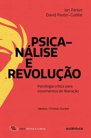 Psicanálise e revolução: psicologia crítica para movimentos de liberação