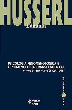 Psicologia fenomenológica e fenomenologia transcendental: Textos selecionados (1927-1935)