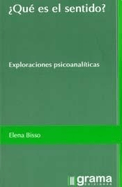 QUÉ ES EL SENTIDO? - EXPLORACIONES PSICOANALÍTICAS