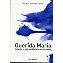 QUERIDA MARÍA - CUANDO EL PSICOANÁLISIS NO ES UN SUEÑO