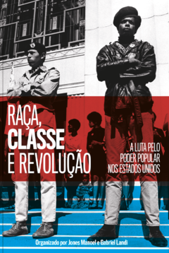 Raça, classe e revolução – A luta pelo poder popular nos Estados Unidos