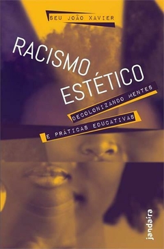 RACISMO ESTÉTICO: DECOLONIZANDO MENTES E...EDUCATIVAS