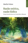 Razão onírica, razão lúdica