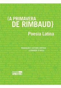 A PRIMAVERA DE RIMBAUD: POESIA LATINA dezembro 2014