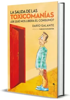 LA SALIDA DE LAS TOXICOMANÍAS, de Darío Galante