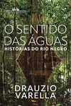 SENTIDO DAS ÁGUAS: HISTÓRIAS DO RIO NEGRO,O
