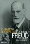 SIGMUND FREUD NA SUA EPOCA E EM NOSSO...1ªED.(2016)