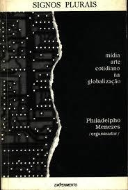 Signos plurais - Mídia arte Cotidiano na Globalização . livro raro . esgotado