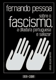 SOBRE O FASCISMO, A DITADURA PORTUGUESA E SALAZAR