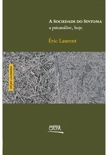 SOCIEDADE DO SINTOMA - PSICANÁLISE HOJE - comprar online
