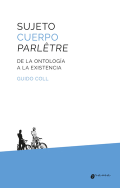 Sujeto, cuerpo, parlêtre: de la ontología a la existencia