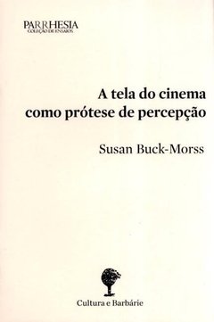 A TELA DO CINEMA COMO PRÓTESE DE PERCEPÇÃO