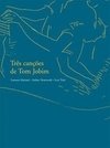 TRÊS CANÇÕES DE TOM JOBIM