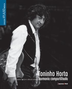 Toninho Horta: harmonia compartilhada (Coleção Aplauso Música)