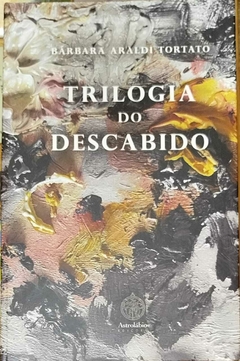 Trilogia do descabido