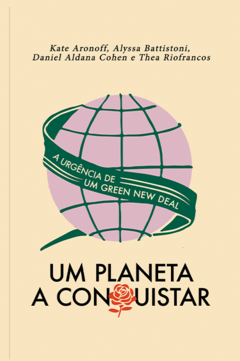 Um planeta a conquistar: a urgência de um Green New Deal