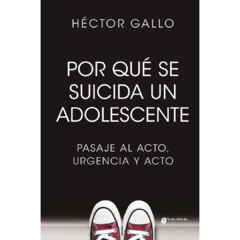 POR QUE SE SUICIDA UN ADOLESCENTE