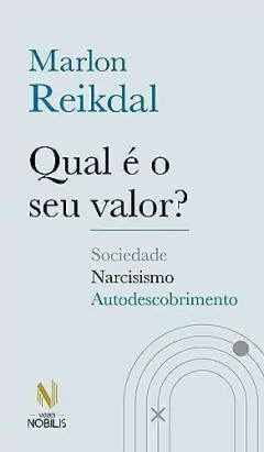 Qual é o seu valor? Sociedade, Narcisismo, Autodescobrimento