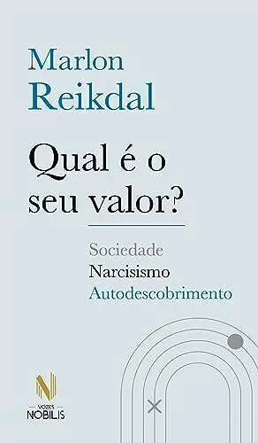 Qual é o seu valor? Sociedade, Narcisismo, Autodescobrimento