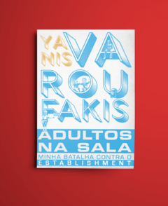 Adultos na sala – Minha batalha contra o establishment