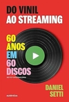 DO VINIL AO STREAMING- 60 ANOS EM 60 DISCOS